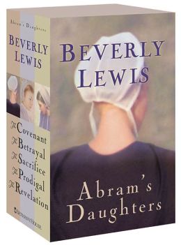 The Revelation the Prodigal the Sacrifice the Betrayal the Covenant. (Abram's Daughters) Beverly Lewis