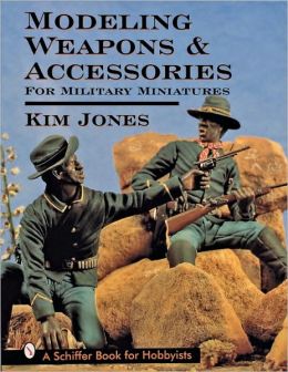 Modeling Weapons and Accessories for Military Miniature Jeffrey B. Snyder