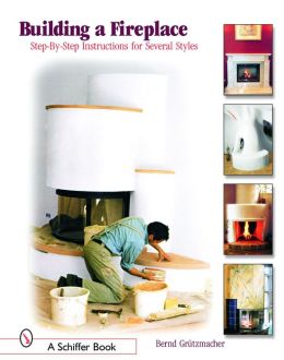 Building a Fireplace: Step-by-Step Instructions for Several Styles