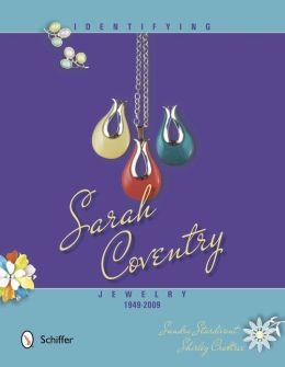 Identifying Sarah Coventry Jewelry, 1949-2009 Sandra Sturdivant and Shirley Crabtree