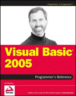 Visual Basic 2005 Programmer's Reference (Programmer to Programmer) Rod Stephens