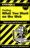 CliffsNotes Finding What You Want On the Web