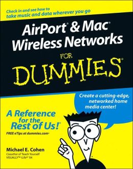 Airport and Mac Wireless Networks for Dummies