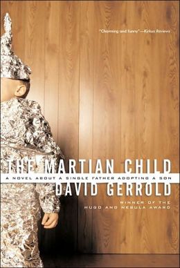 The Martian Child: A Novel About a Single Father Adopting a Son
