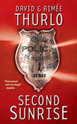 Second Sunrise: A Lee Nez Novel (Lee Nez Novels) Aimee Thurlo and David Thurlo