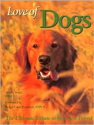 Love of Dogs: The Ultimate Tribute to Our Best Friend