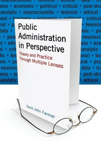 Ebook downloads for kindle free Public Administration in Perspective: Theory and Practice Through Multiple Lenses  English version 9780765623461 by David John Farmer