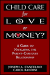 Child Care for Love or Money?: The Paradox of Child Care: A Guide to the Relationship between Parents and in-Home Caregivers