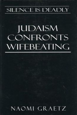 Silence Is Deadly: Judaism Confronts Wifebeating