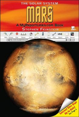 Mars: A Myreportlinks.com Book (The Solar System) Stephen Feinstein