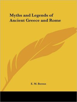Myths and Legends of Ancient Greece And