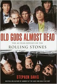 Old Gods Almost Dead: The 40-Year Odyssey of the Rolling Stones