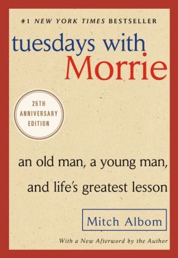 Tuesdays with Morrie: An Old Man, a Young Man, and Life's Greatest Lesson (2003)
