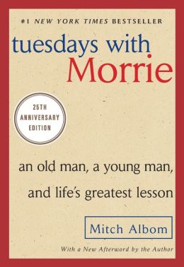 Tuesdays with Morrie: An Old Man, a Young Man, and Life's Greatest Lesson (2003)