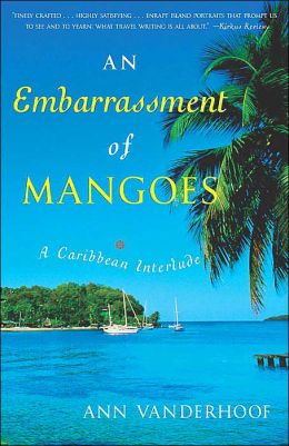 An Embarrassment of Mangoes: A Caribbean Interlude