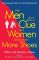 Why Men Don't Have a Clue and Women Always Need More Shoes: The Ultimate Guide to the Opposite Sex
