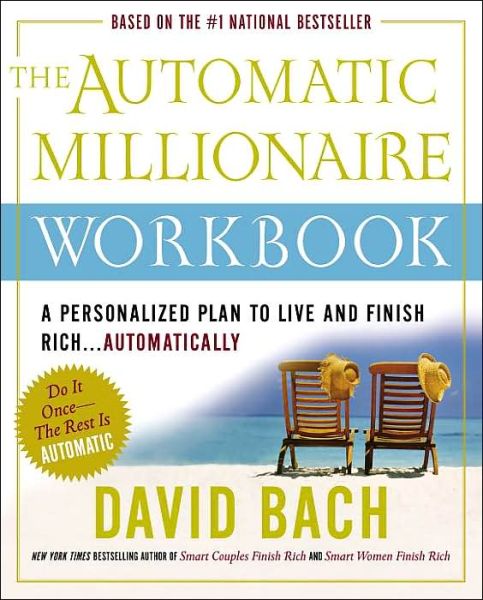 The Automatic Millionaire Workbook: A Personalized Plan to Live and Finish Rich... Automatically