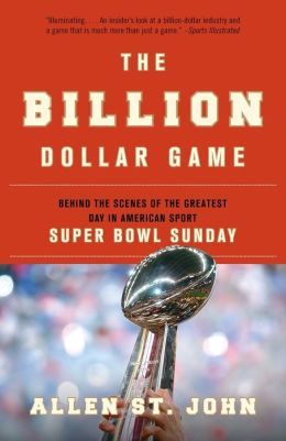 The Billion Dollar Game: Behind the Scenes of the Greatest Day In American Sport - Super Bowl Sunday
