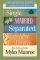 Single, Married, Separated, & Life After Divorce: Daily Devotional Journey; A 40-Day Personal Journey