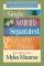 Single, Married, Separated, & Life After Divorce: Daily Devotional Journey; A 40-Day Personal Journey