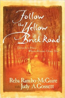 Follow the Yellow Brick Road Reba Rambo-McGuire