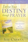 Define Your Destiny Through Prayer: Your Journey to Divine Revelation
