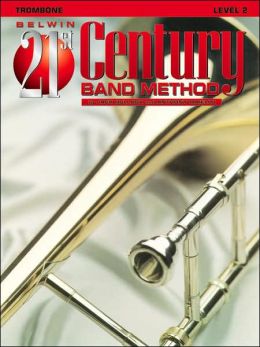 Belwin 21st Century Band Method, Level 2: Trombone
