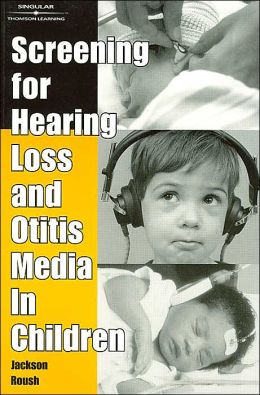 Screening For Hearing Loss and Otitis Media In Children