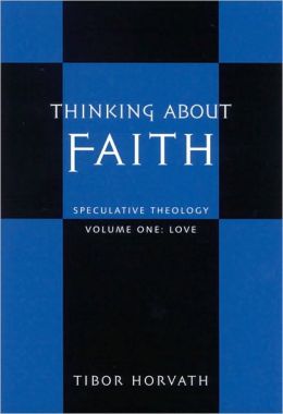 Thinking about Faith: Speculative Theology