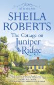 The Cottage on Juniper Ridge (Life in Icicle Falls Series #4)