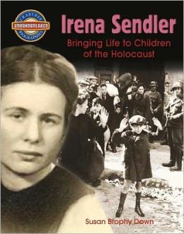 Irena Sendler: Bringing Life to Children of the Holocaust (Crabtree Groundbreaker Biographies) Susan Brophy Down