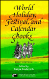 World Holiday, Festival, and Calendar Books: An Annotated Bibliography of More Than 1,000 Books on Contemporary and Historic Religious, Folk, Ethnic, and National Holidays, Festivals, celebration Tanya Gulevich