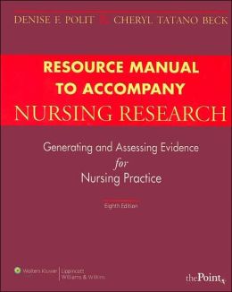 Resource Manual to Accompany Nursing Research: Generating and Assessing Evidence for Nursing Practice
