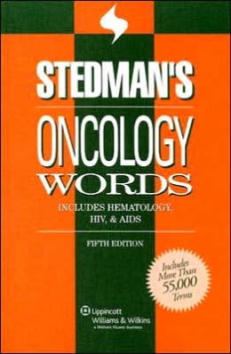 Stedman's Oncology Words: Includes Hematology, HIV & AIDS