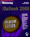 Mastering Microsoft Outlook 2000 Premium Edition