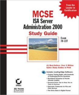 MCSE: ISA Server 2000 Administration Study Guide