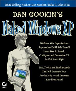 Dan Gookin's Naked Windows XP Dan Gookin