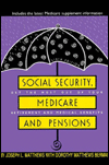 Social Security, Medicare and Pensions: Get the Most Out of Your Retirement and Medical Benefits