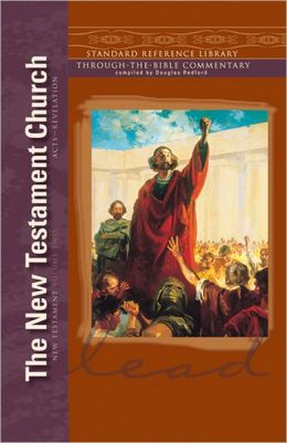The New Testament Church: Acts - Revelation