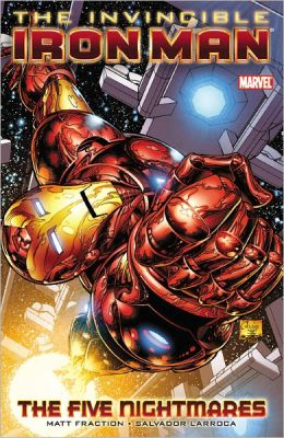 Invincible Iron Man, Vol. 1: The Five Nightmares Matt Fraction and Salvador Larroca