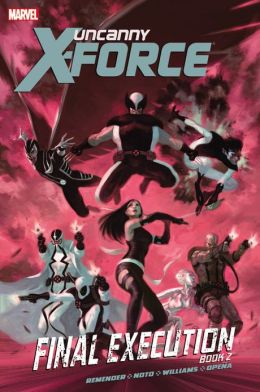 Uncanny X-Force: Final Execution - Book 2
