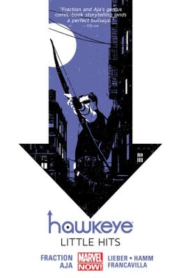 Hawkeye, Vol. 2: Little Hits Matt Fraction, David Aja and Javier Pulido