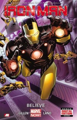 Iron Man, Vol. 1: Believe Kieron Gillen and Greg Land