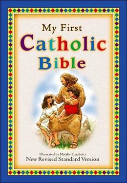My First Catholic Bible: Illustrated Natalie Carabetta