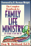 The Complete Handbook For Family Life Ministry In The Church