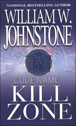 Code Name: Kill Zone William W. Johnstone