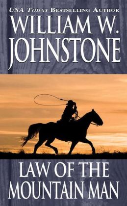 Law of The Mountain Man (Mountain Man 5) William W. Johnstone