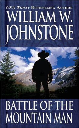 Battle of the Mountain Man William W. Johnstone