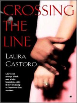 Crossing the Line Laura Castoro