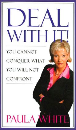 Deal with It!: You Cannot Conquer What You Will Not Confront (Christian Softcover Originals) Paula White